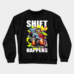 Shift Happens Funny Hot Rod Car Cartoon Crewneck Sweatshirt